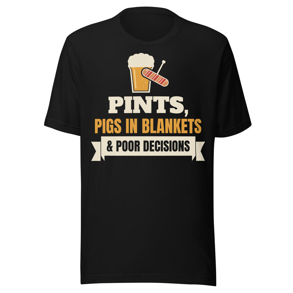 Pints, Pigs in Blankets & Poor Decisions T-Shirt in Black, front view – E E McMace Christmas 2026