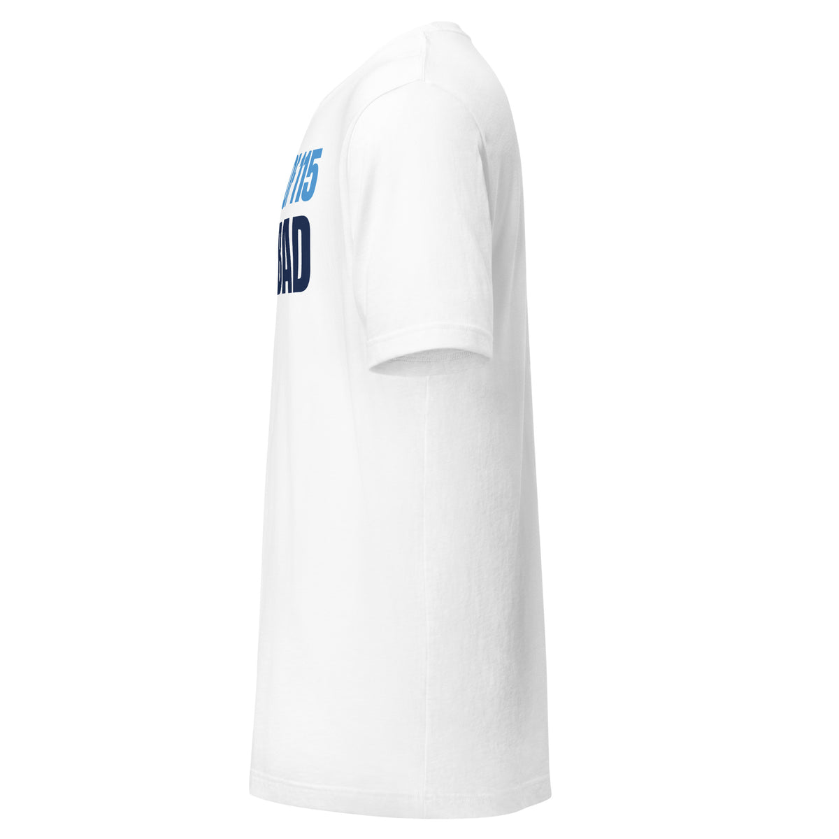 114 Out of 115 Ain't Bad white tee, left side view