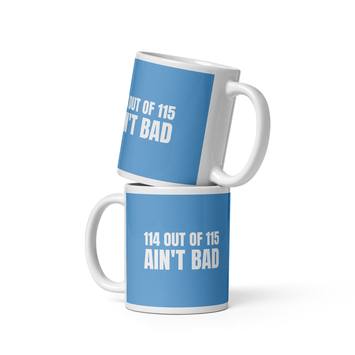 114 Out of 115 Ain't Bad white mug, sky blue wrap, two mugs stacked, front view